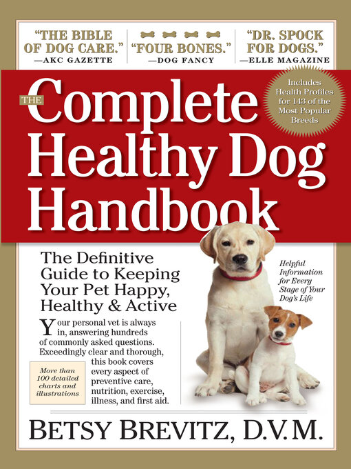 Title details for The Complete Healthy Dog Handbook by Betsy Brevitz D.V.M. - Available